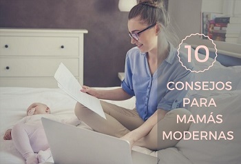 10 consejos para las mams modernas