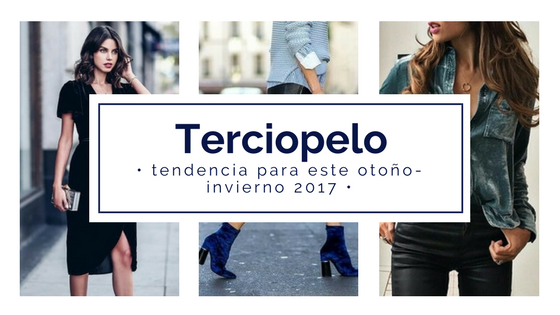 el terciopelo, tendencia otoo-invierno 2017